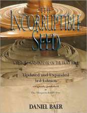 The Incorruptible Seed: A History and Defense of the Holy Bible