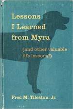 Lessons I Learned from Myra: (And Other Valuable Life Lessons)