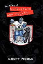 Speaking of Life, Death and Hockey . . .: Your Guide to Producing Income and Building Wealth with Rental Real Estate