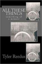 All These Things: Something of a Memoir