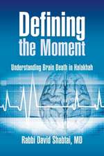 Defining the Moment: Understanding Brain Death in Halakhah