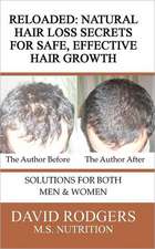 Reloaded: Natural Hair Loss Secrets for Safe, Effective Hair Growth