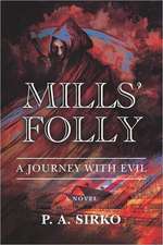 Mills' Folly - A Journey with Evil