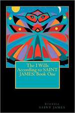 The I Wills According to Saint James: Book One