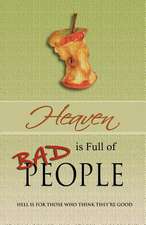 Heaven Is Full of Bad People