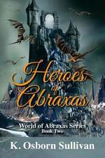 Heroes of Abraxas: Book 1