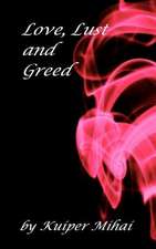 Love, Lust and Greed