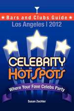 2012 Celebrity Hotspots Los Angeles Bars and Clubs Guide