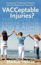 Vacceptable Injuries: Increasing Childhood Diseases & Developmental Disorders