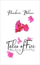 Tales of Fire: Pages from My Personal Diary