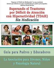 Superar El Trastorno Por Deficit de Atencion Con Hiperactividad (Tdah) Sin Medicacion