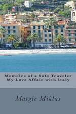 Memoirs of a Solo Traveler - My Love Affair with Italy: Born to Do It