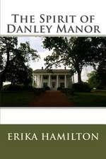 The Spirit of Danley Manor