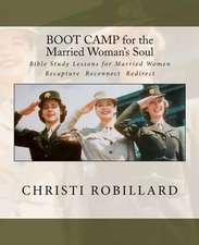 Boot Camp for the Married Woman's Soul: Bible Study Lessons for Married Women