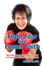 Fight Fear and Foster Faith