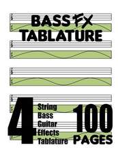 Bass Fx Tablature 4-String Bass Guitar Effects Tablature 100 Pages