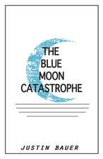 The Blue Moon Catastrophe