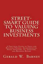 Street-Smart Guide to Valuing Business Investments