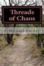 Threads of Chaos