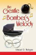 The Gentle Bomber's Melody: Poetry