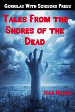 Tales from the Shores of the Dead