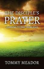 The Disciple's Prayer