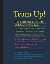 Team Up! Find a Better Job Faster with a Job Search Work Team