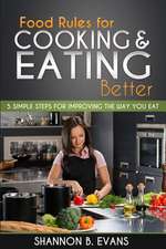 Food Rules for Cooking and Eating Better