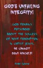 God's Unfailing Integrity!