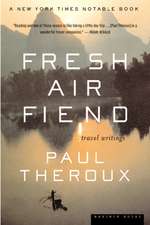 Fresh Air Fiend: Travel Writings