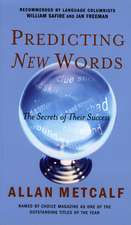 Predicting New Words: The Secrets of Their Success