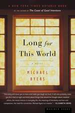 Long For This World: A Novel