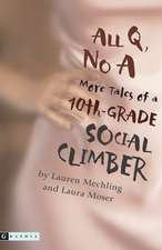 All Q, No A: More Tales of a 10th-Grade Social Climber