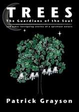 Trees, the Guardians of the Soul: Timeless Practices for Solving Problems Better