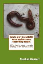 How to Start a Profitable Worm Business on a Shoestring Budget