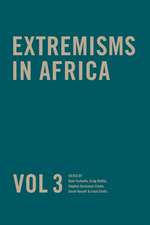 Extremisms in Africa Vol 3: Volume 3