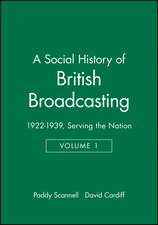 A Social History of British Broadcasting Volume On e 1922–1939 Serving the Nation