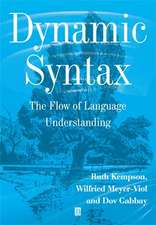 Dynamic Syntax – The Flow of language Understanding