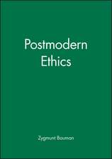 Bauman: Postmodern Ethics