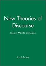 New Theories of Discourse: Laclau, Mouffe and Zizek