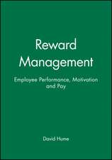 Reward Management – Employee Performance, Motivation and Pay