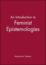 An Introduction to Feminist Epistemologies