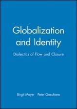 Globalization and Identity – Dialectics of Flow and Closure