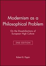 Modernism as a Philosophical Problem 2e – On the Dissatisfactions of European High Culture