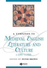 A Companion To Medieval English Literature and Culture C.1350 – C.1500