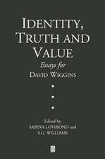 Identity, Truth and Value – Essays for David Wiggins