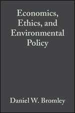 Economics, Ethics and Environmental Policy – Contested Choices