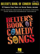 Belter's Book of Comedy Songs: 38 Seriously Funny Songs for Theatre Singers