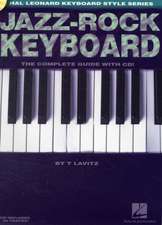 Jazz-Rock Keyboard: The Complete Guide with CD!