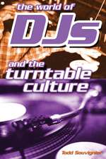 The World of Djs and the Turntable Culture